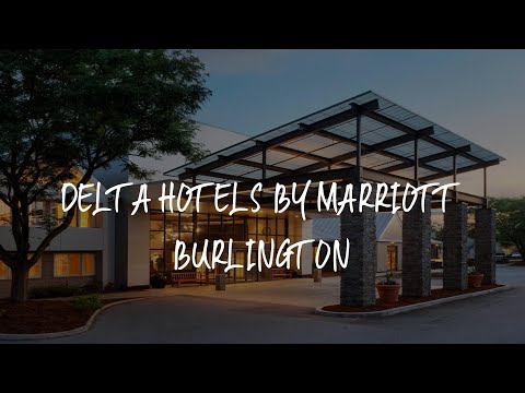 Delta Hotels by Marriott Burlington Review - Burlington , United States of America