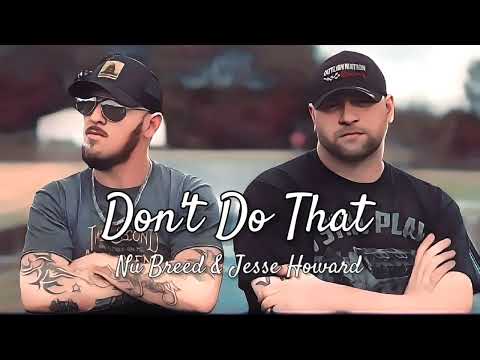 Don't Do That - Nu Breed & Jesse Howard Feat. Trainwreck Kenny (Audio Track)