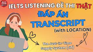 🔥The Just in Time Supply System JIT - Đề thi IELTS LISTENING (actual test