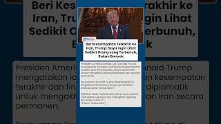 Trump Kirim Pesan Keras ke Iran Sambil Singgung Korban Jiwa dalam Potensi Perang Besar