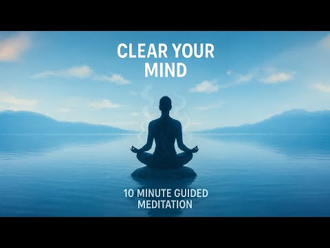 Clear Your Mind 10 Minute Guided Meditation | Daily Meditation