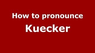 How to pronounce Kuecker