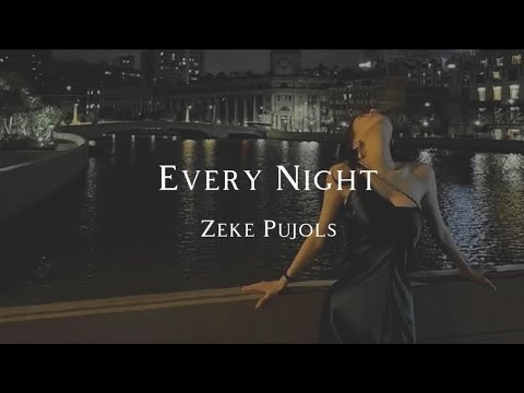 Every Night - Zeke Pujols (Lyrics)