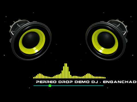 PERREO DROP @DemoDj - ENGANCHADO