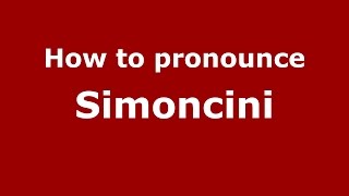 How to pronounce Simoncini