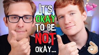 It&#39;s Okay To Be NOT Okay... | Luke Cutforth and Evan Edinger