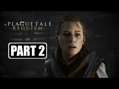 A Plague Tale: Requiem - Gameplay Walkthrough Part 2 No Commentary