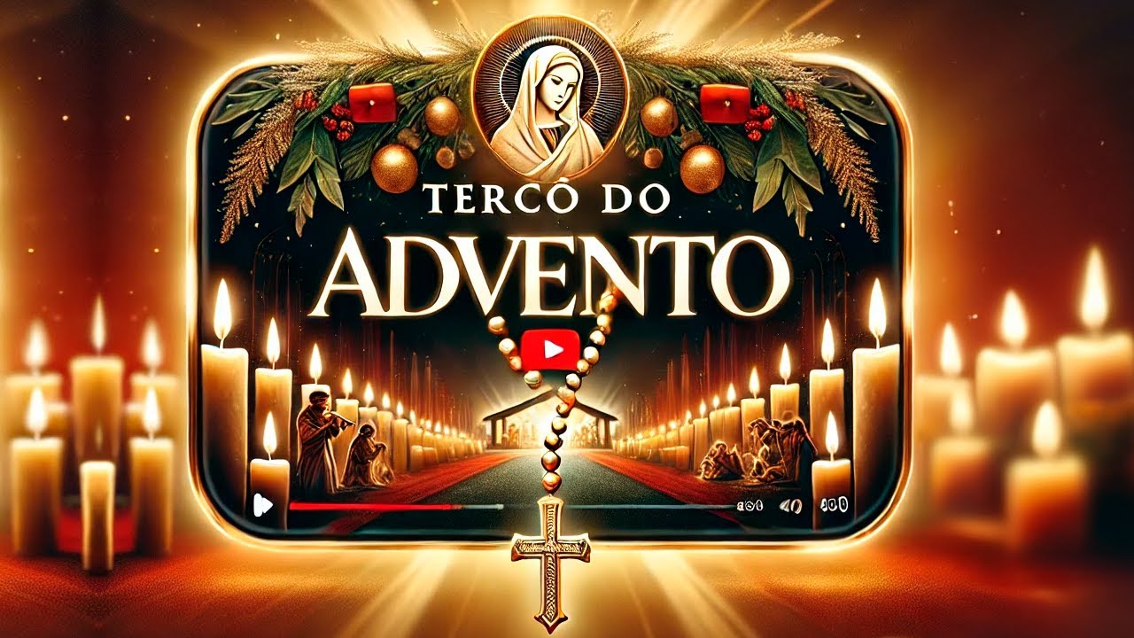 TERÇO DO ADVENTO: Prepare Seu Coração Para Receber o Menino Jesus