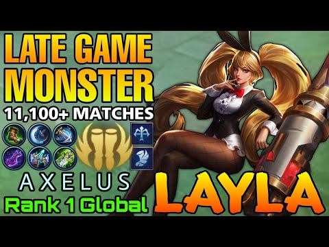 11,100+ Matches Layla Late Game Monster! - Top 1 Global Layla by A X E L U S - Mobile Legends