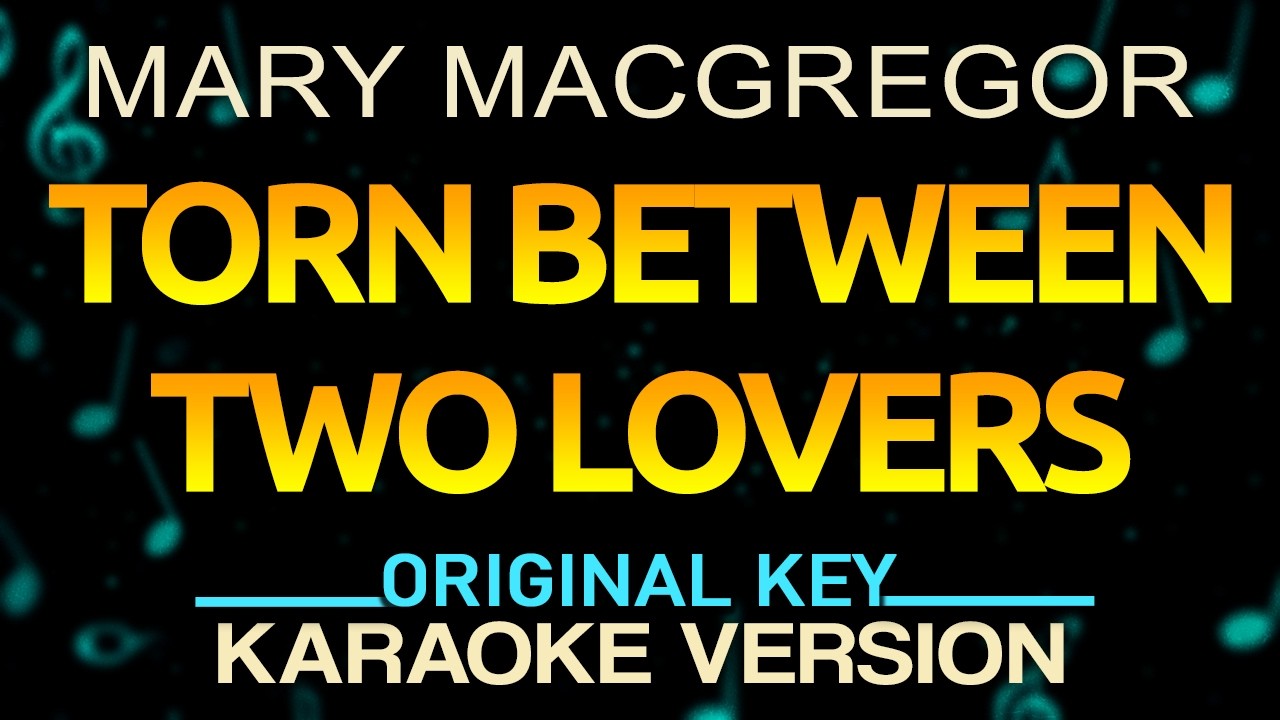 Torn Between Two Lovers - Mary Macgregor (Karaoke)