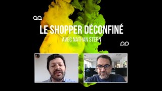 Le shopper déconfiné : entretien avec Nathan Stern, social designer et directeur