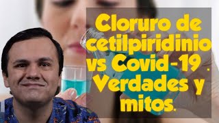 El cloruro de cetilpiridinio no protege ni previene el Coronavirus (COVID-19)