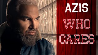 Азис - Who Cares 