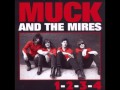 Muck & The Mires - That's What I Want