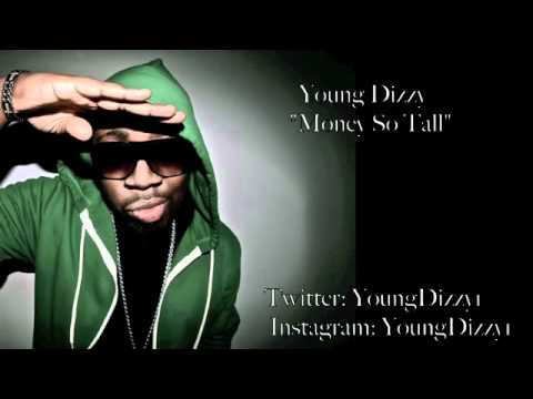 YOUNG DIZZY "MONEY SO TALL" FT. STEEBO - NEW MUSIC 2012