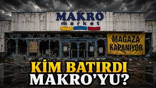 Kaybolan Makro Market İmparatorluğu: Ankara'nın Gururu Nasıl Parçalandı?