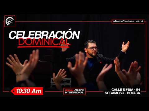 CELEBRACIÓN DOMINICAL // REVIVAL CHURCH 🔥