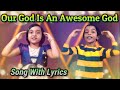 Our God is an Awesome God Song with Lyrics | Our God is An Awesome God Dance Song With Lyrics