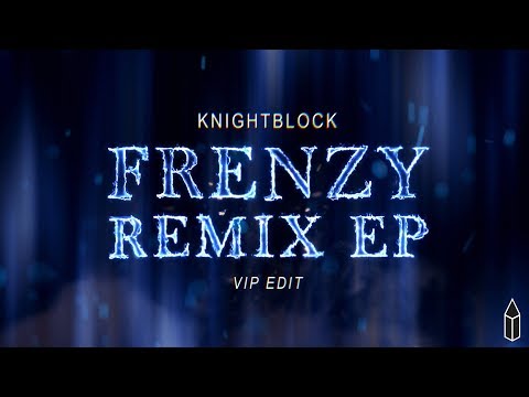 KnightBlock - Frenzy (VIP Edit)