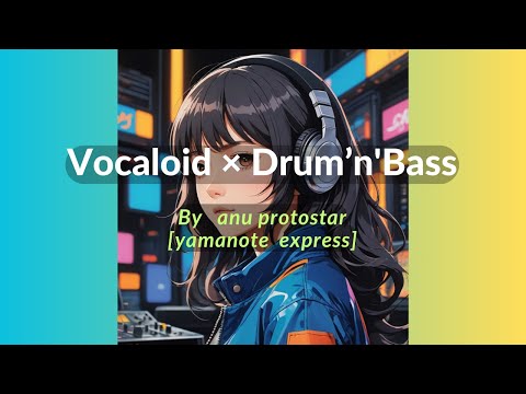 【Synthesizer V [Hibiki Koto] meets Drum'n'Bass】By "anu Protostar"  original song  [yamanote express】