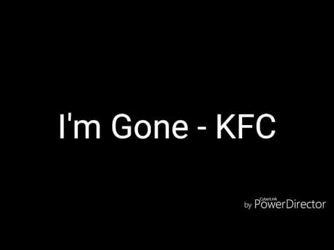 I'm gone - kfc ( kids from chuuke )