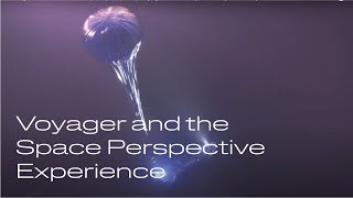 The Significance of Marine Spaceport (M.S.) Voyager and the Space Perspective Experience