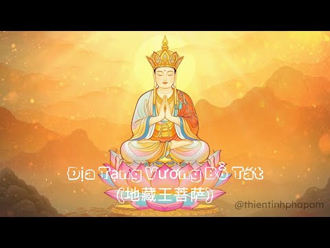 CHÚ ĐỊA TẠNG VƯƠNG BỒ TÁT - GIÚP GIA TĂNG PHƯỚC BÁU, TIÊU TRỪ NGHIỆP CHƯỚNG, TÂM AN LẠC MỖI NGÀY