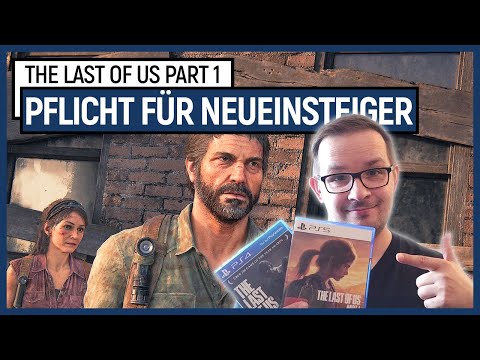 THE LAST OF US part 1: Das Remake ist Pflicht für Neueinsteiger! [Meinung]