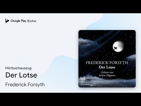 „Der Lotse“ von Frederick Forsyth · Hörbuchauszug