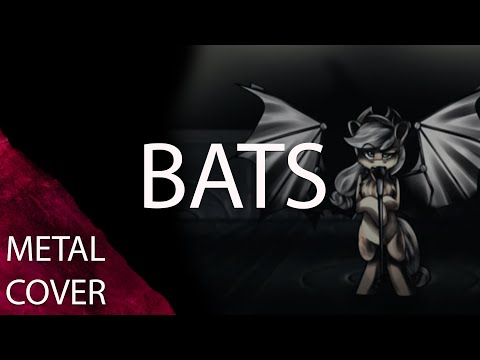 My Little Pony - BATS (Metal Cover by Elias Frost feat. KamMer JaEgEr and @Ice Gaze )