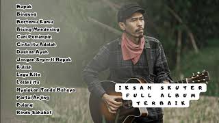Download lagu IKSAN SKUTER FULL ALBUM TERBAIK mp3 Download lagu IKSAN SKUTER FULL ALBUM TERBAIK mp3