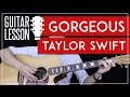 Gorgeous Guitar Tutorial - Taylor Swift Guitar Lesson 🎸 |No Capo + Chords + Guitar Cover|