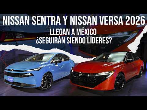 Nissan Sentra y Versa 2026 - Llegan a México ¿Seguirán siendo líderes? |