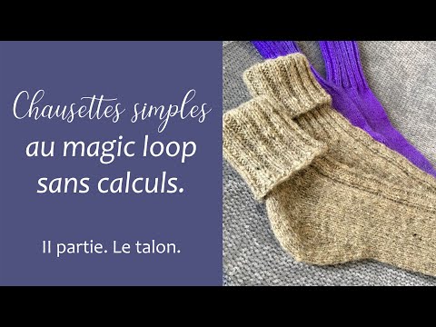 Chaussettes simples au magic loop sans calculs. 2e partie. Le talon