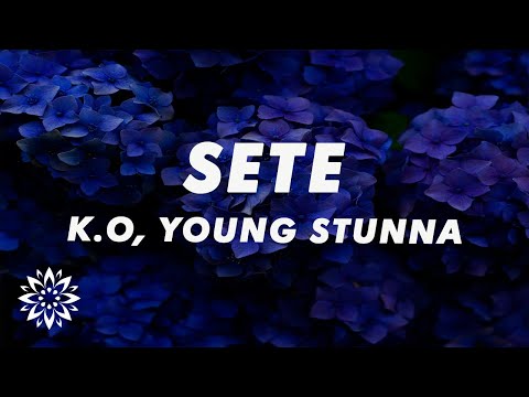 K.O - SETE (Lyrics) ft. Young Stunna, Blxckie