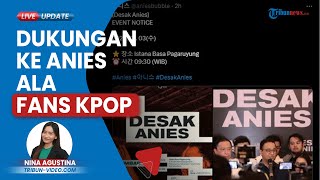 Akun 'Anies Bubble' Trending di Medsos X, Dukungan untuk Calon Presiden Anies Baswedan Ala Fans Kpop