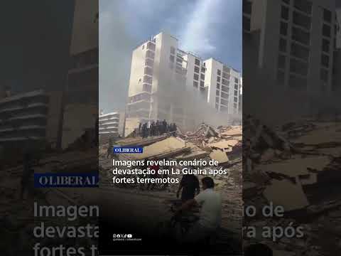 Imagens revelam cenário de devastação em La Guaira após fortes terremotos