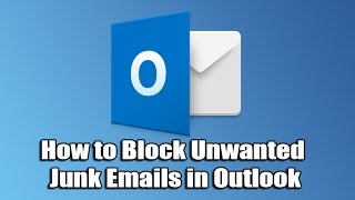 How to Block Unwanted Junk Emails in Outlook
