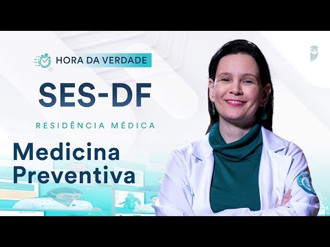 Hora da Verdade Medicina Preventiva SES-DF Residência Médica 2025
