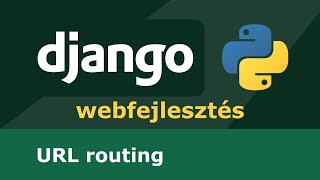 Django webfejlesztés #03 - URL routing és HttpResponse