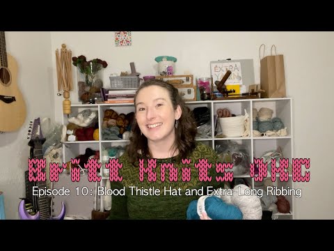 BrittKnitsOKC Podcast Episode 10 —  Blood Thistle Hat and Extra-Long Ribbing