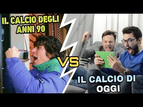 IL CALCIO DI IERI vs IL CALCIO DI OGGI