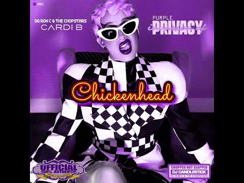 Chickenhead - Cardi B/ Chopstars / OG Ron C / DJ Candlestick ( Chopnotslop Remix)
