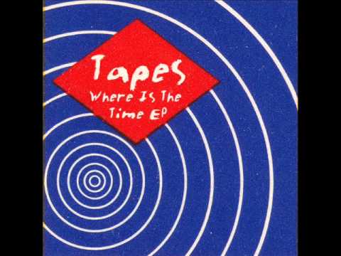 Tapes - Where Is The Time