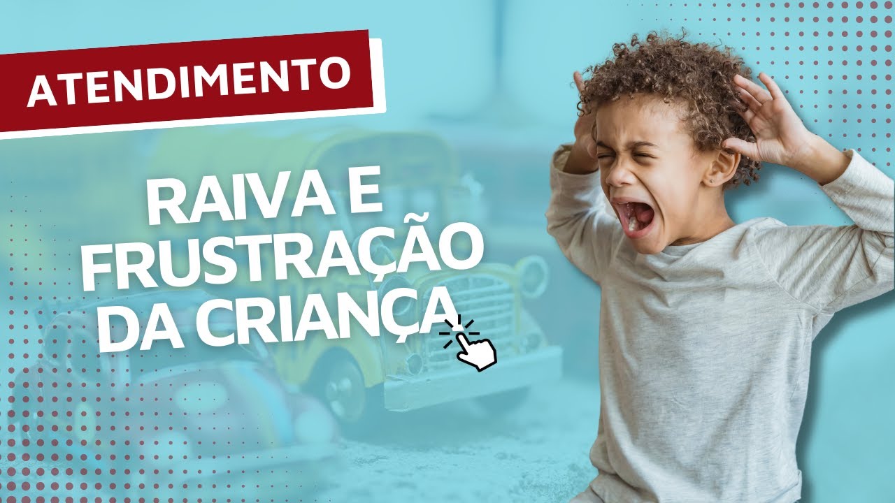 COMO AJUDAR CRIANÇA A CONTROLAR A RAIVA E FRUSTRAÇÃO? - ATENDIMENTO | Isa Minatel