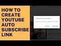 How To Create A YouTube Auto Subscribe Link for your channel