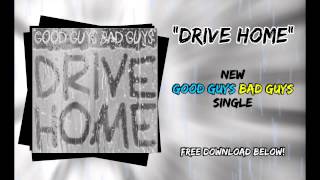 Good Guys Bad Guys - Drive Home