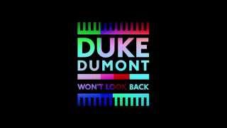 Duke Dumont - Won&#39;t Look Back