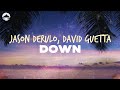 Jason Derulo - Down (feat. David Guetta) | Lyrics