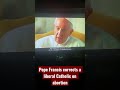 Pope Francis Corrects a Liberal Catholic on Abortion